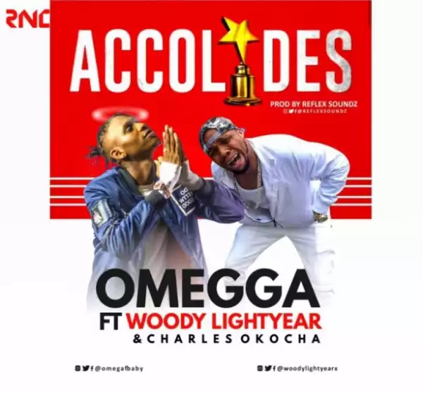 Omegga - Accolades ft. Woody Lightyear & Charles Okocha